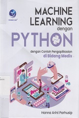 MACHINE LEARNING DENGAN PYTHON DENGAN CONTOH PENGAPLIKASIAN DI BIDANG MEDIS